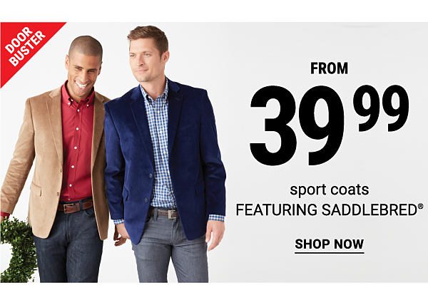 Doorbusters - Sport coats featuring Saddlebred® from $39.99. Shop Now.