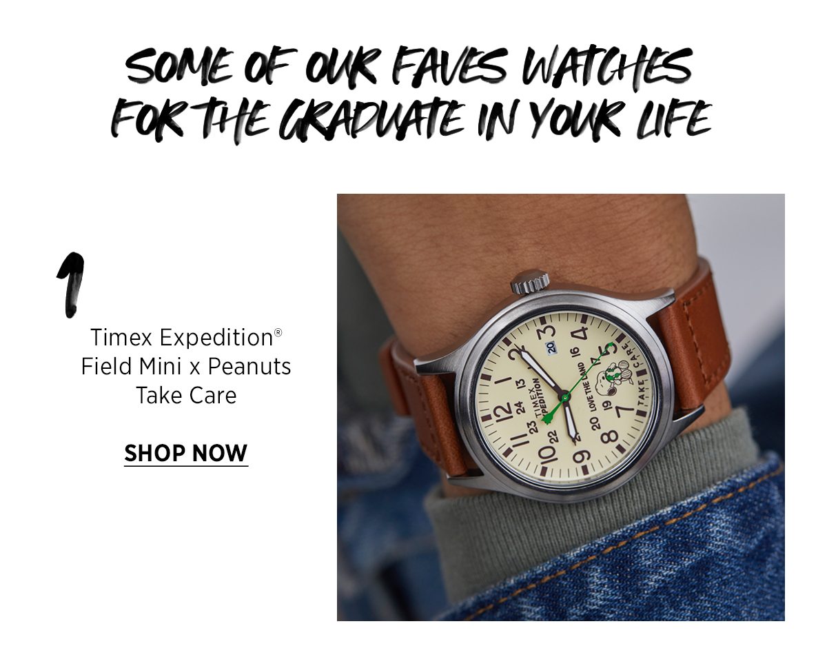 SOME OF OUR FAVES WATCHES FOR THE GRADUATE IN YOUR LIFE | 1 Timex Expedition® Field Mini x Peanuts Take Care | SHOP NOW