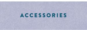 Shop accessories.