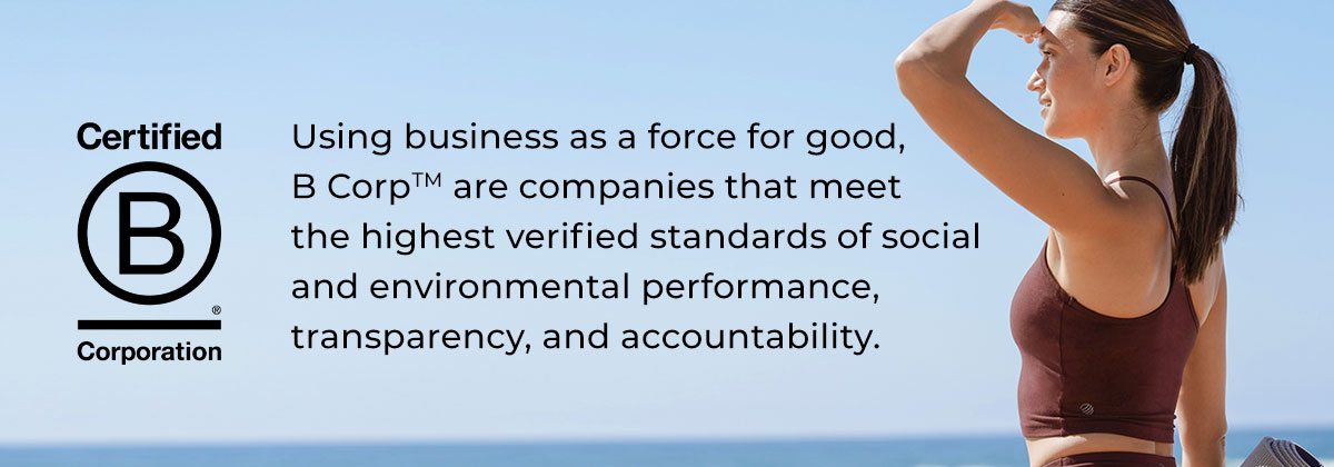 We're proud to be a B Corp.