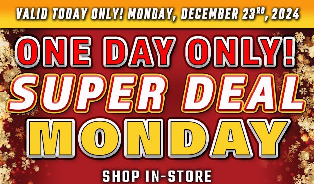 Super Deal. One Day Only!