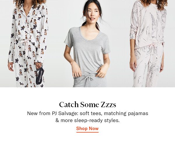 New from PJ Salvage: soft tees, matching pajamas & more sleep-ready styles.