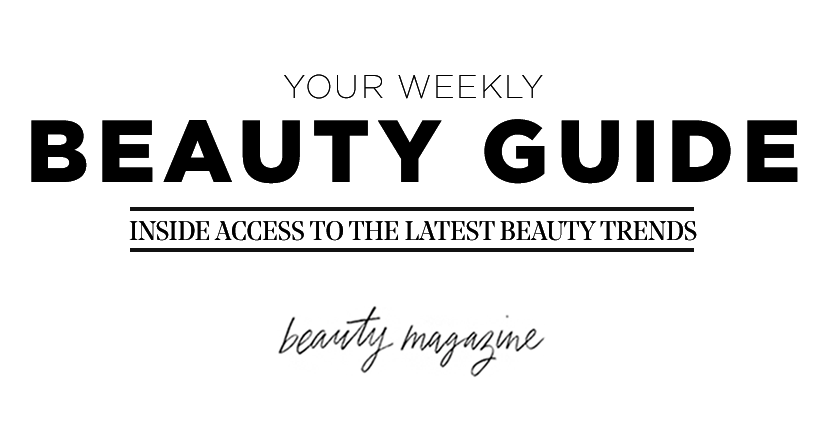 Your Weekly Beauty Guide