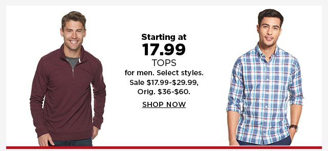 starting at $17.99 tops for men. shop now.