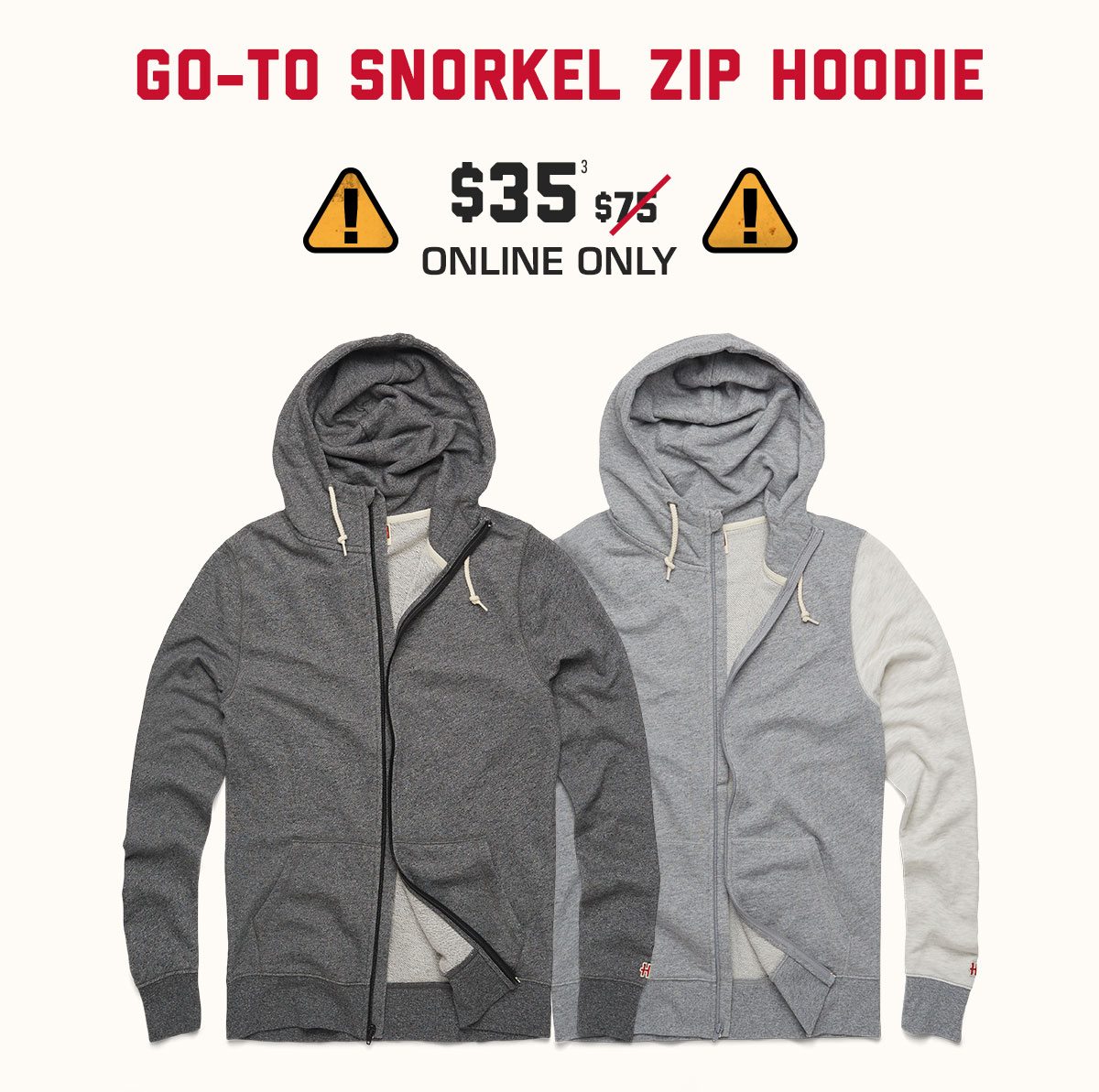 Go-To Snorkel Zip Hoodie, $35* online only.