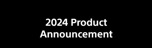 2024 Product Announcement