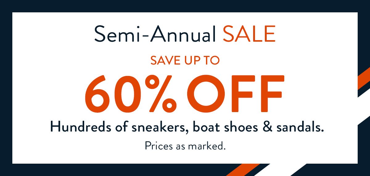Shop Semi-Annual Sale. Save up to 60% OFF hundreds of sneakers, boat shoes and sandals.