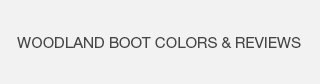 Headline - Woodland Boot Colors & Reviews