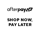 AFTERPAY. SHOP NOW. PAY LATER
