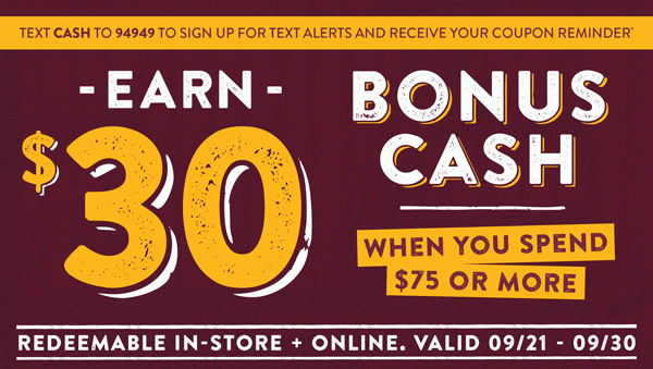 $30 Bonus Cash When You Spend $75 or More.