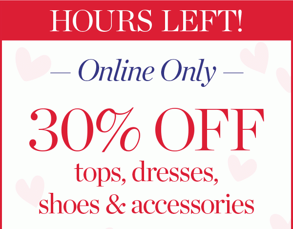 Hours Left! 30% off tops, dresses, shoes and accessories. Shop Sweaters