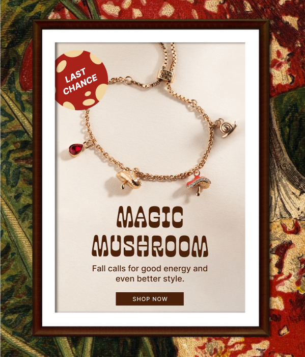 Magic Mushroom | Fall calls for good energy and even better style | SHOP NOW