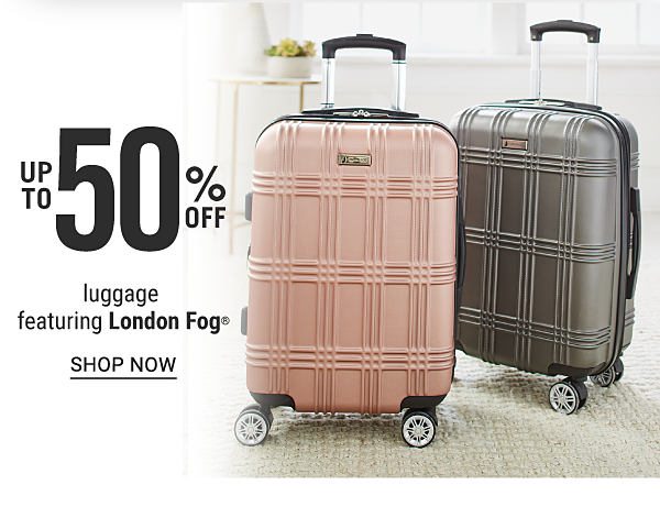 Up to 50% off luggage featuring London Fog. Shop Now.