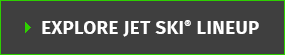 EXPLORE JET SKI® LINEUP