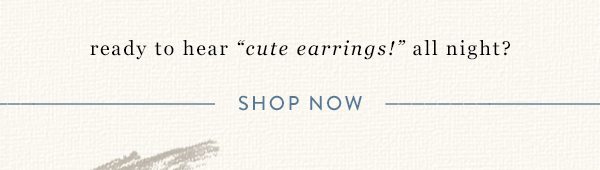 Shop earrings.