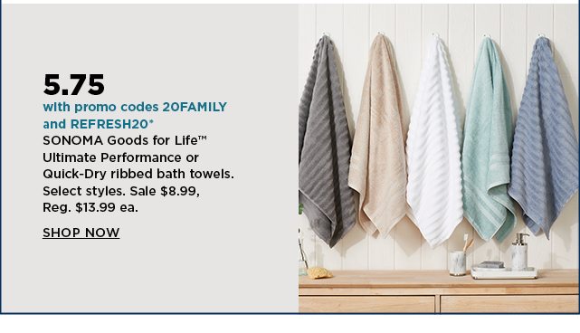 your price 5.75 sonoma goods for life ultimate performance bath towels or quick dry ribbed bath towe