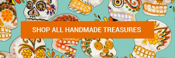 SHOP ALL HANDMADE TREASURES