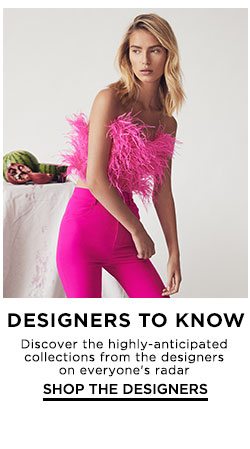 Designers to Know - Shop the designers