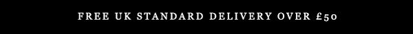 Free UK Standard Delivery Over £50