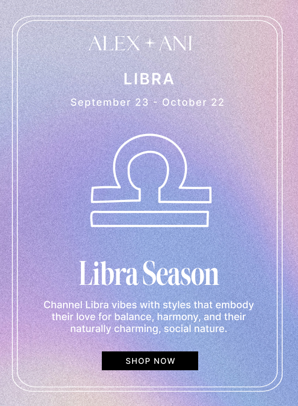 Libra Season | Channel Libra vibes with styles that embody their love for balance, harmony, and their naturally charming, social nature.