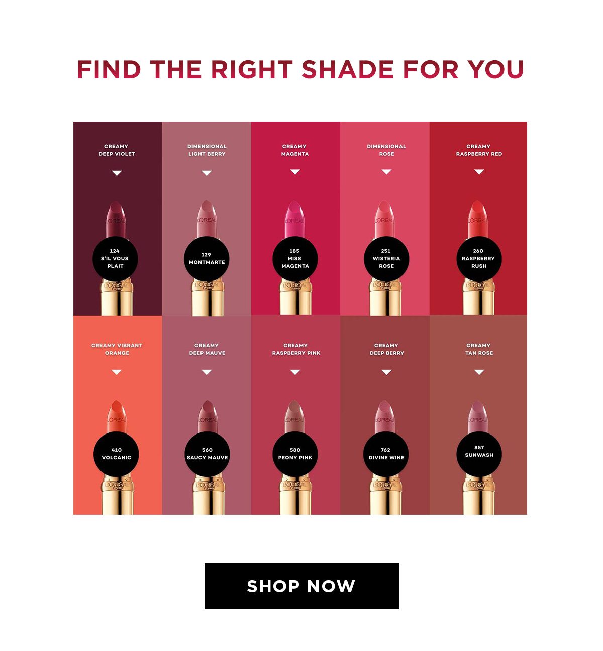 FIND THE RIGHT SHADE FOR YOU