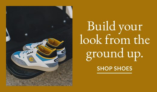 Build your look from the ground up. SHOP SHOES