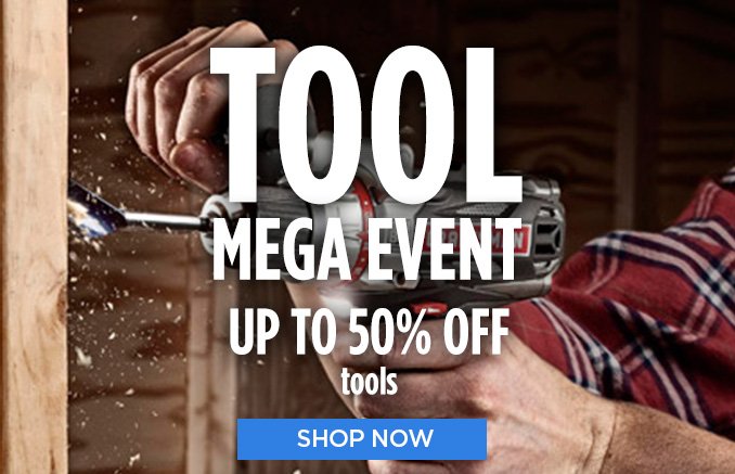 TOOL MEGA EVENT | UP TO 50% OFF tools | SHOP NOW