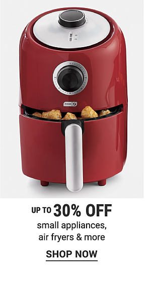 Up to 30% off small appliances, air fryers & more. Shop Now.