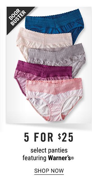 Doorbuster - select panties featuring Warner's - 5 for $25. Shop Now.