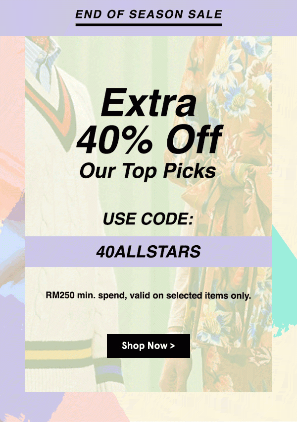 End of Season Sale: Extra 40% Off!