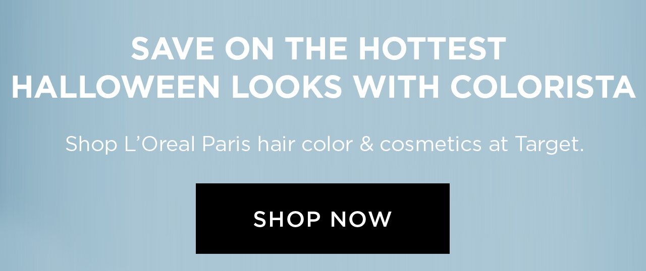 SAVE ON THE HOTTEST HALLOWEEN LOOKS WITH COLORISTA - Shop L’Oreal Paris hair color & cosmetics at Target. - SHOP NOW