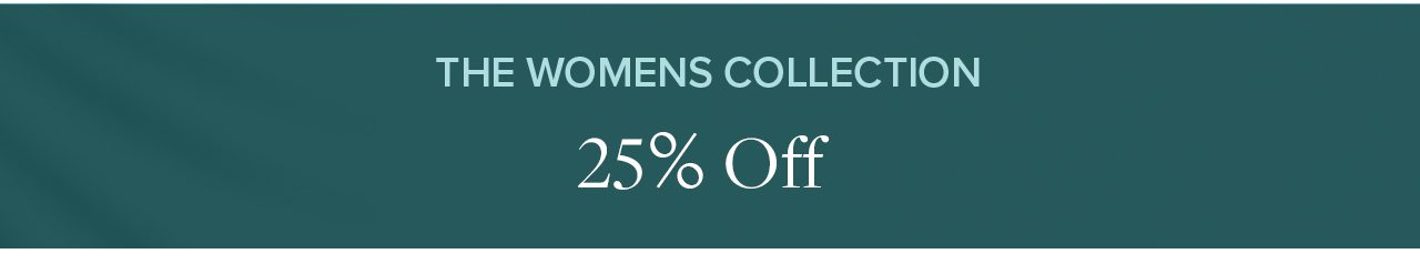 The Womens Collection 25% Off