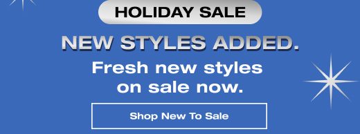 New styles added. Fresh new styles on sale now. SHOP NEW TO SALE