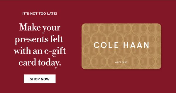 Make your presents felt with an e-gift card today | SHOP NOW