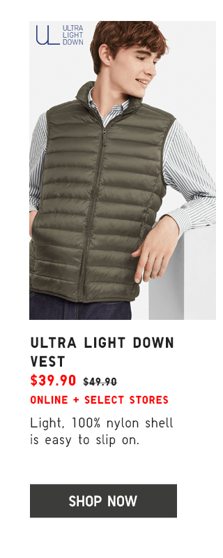 ULTRA LIGHT DOWN VEST $39.90 - SHOP NOW