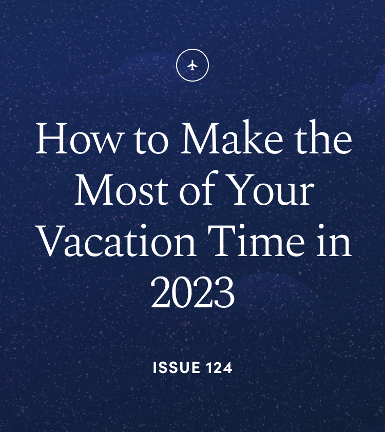 How to make the most of your vacation time in 2023