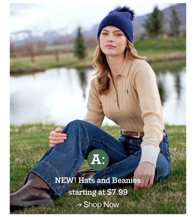 A: New! Hats and beanies starting at $7.99 shop now