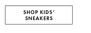 SHOP KIDS' SNEAKERS