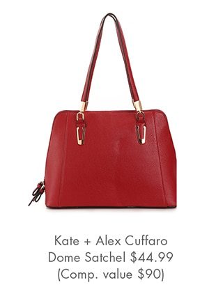 KATE + ALEX CUFFARO DOME SATCHEL $44.99 (COMP. VALUE $90)