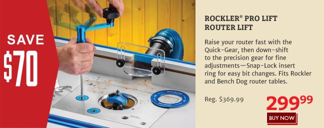 Save $70 on the Rockler Pro Lift Router Lift