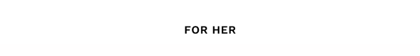 For Her