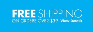 FREE SHIPPING ON ORDERS OVER $39 View Details