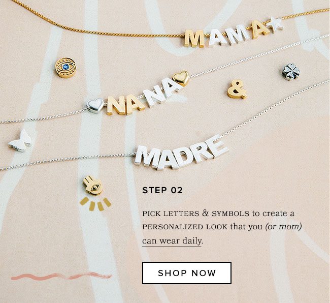 Shop the Create Your Own personalized pieces for Mother’s Day