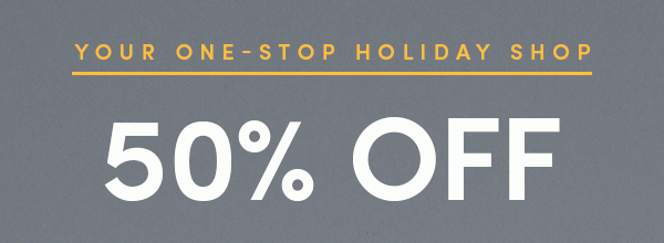 YOUR ONE-STOP HOLIDAY SHOP