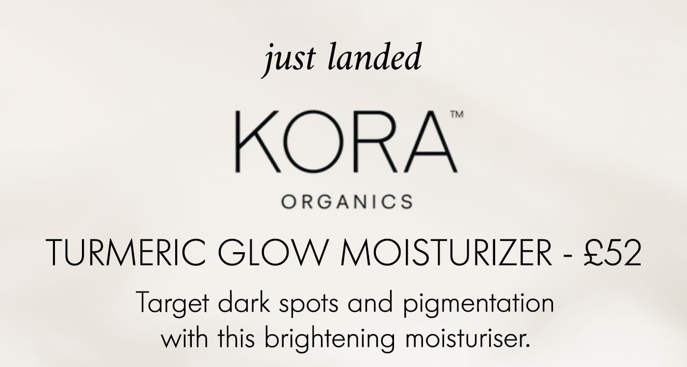 Just landed KORA ORGANICS TURMERIC GLOW MOISTURIZER - £52 Target dark spots and pigmentation with this brightening moisturiser. SHOP NOW
