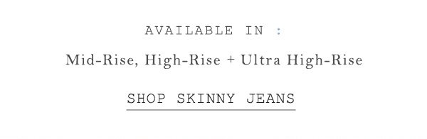 Shop skinny jeans.