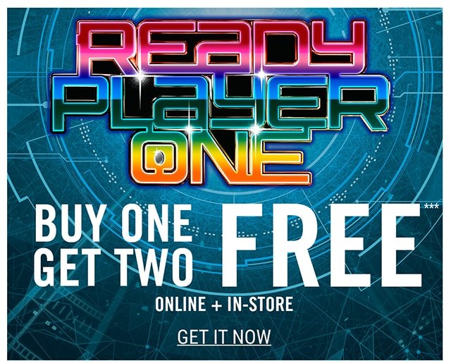 Ready Player One Buy One Get Two Free Online and In-Store Get it Now