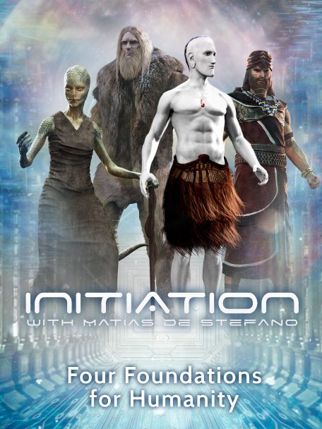 Initation with Matias De Stefano | Four Foundations for Humanity