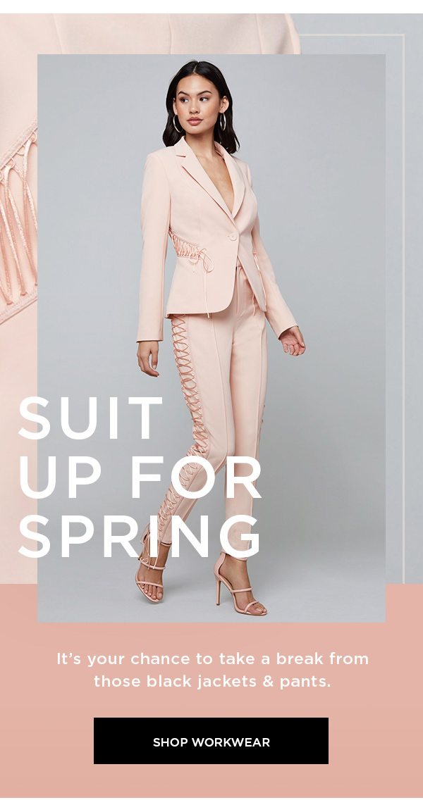 Suit Up for Spring It’s your chance to take a break from those black jackets & pants. SHOP WORKWEAR >