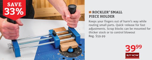 Save 33% on the Rockler Small Piece Holder